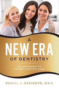 portada A new era of Dentistry: The Movement to Patient-Centric Care 