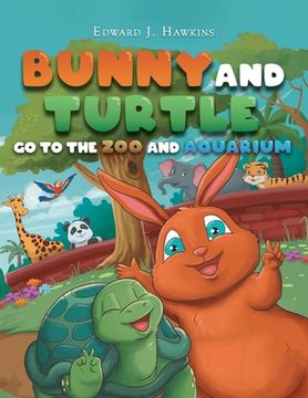 portada Bunny and Turtle Go to The Zoo and Aquarium (en Inglés)