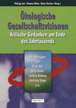 portada Ökologische Gesellschaftsvisionen: Kritische Gedanken am Ende des Jahrtausends (German Edition)