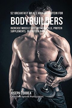 portada 52 Bodybuilder Breakfast Meals High In Protein: Increase Muscle Fast Without Pills, Protein Supplements, or Protein Bars