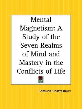 portada mental magnetism: a study of the seven realms of mind and mastery in the conflicts of life (en Inglés)