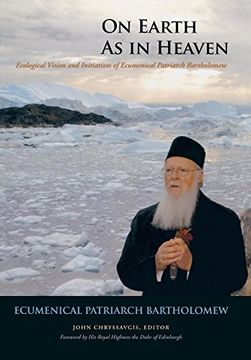portada On Earth as in Heaven: Ecological Vision and Initiatives of Ecumenical Patriarch Bartholomew (Orthodox Christianity and Contemporary Thought) (en Inglés)
