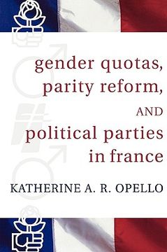 portada gender quotas, parity reforms, and political parties in france (en Inglés)