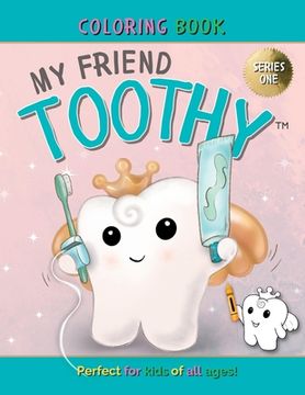 portada My Friend Toothy - Coloring Book for all ages: Series One (en Inglés)