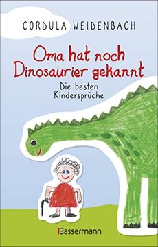 portada Oma hat Noch Dinosaurier Gekannt. Die Besten Kindersprüche: Die Besten Kindersprüche: (in German)