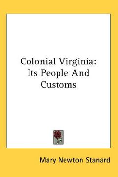 portada colonial virginia: its people and customs (en Inglés)