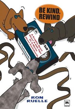portada Be Kind, Rewind: A Graphic Novel About a VHS Tape of a Movie About Dachshunds