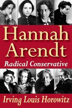 portada Hannah Arendt: Radical Conservative (in English)