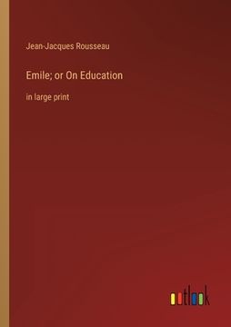 portada Emile; or On Education: in large print (en Inglés)