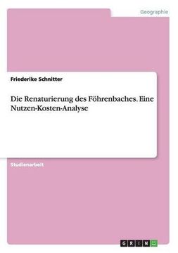 portada Die Renaturierung Des Fohrenbaches. Eine Nutzen-Kosten-Analyse (German Edition)