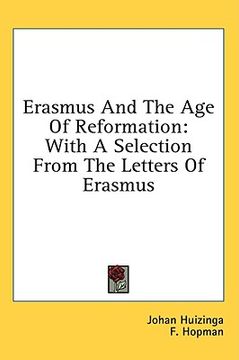 portada erasmus and the age of reformation: with a selection from the letters of erasmus