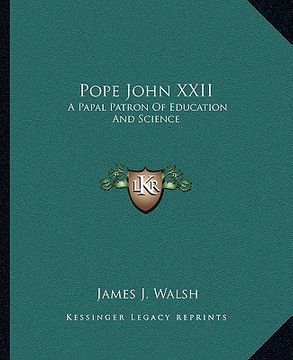 portada pope john xxii: a papal patron of education and science (en Inglés)