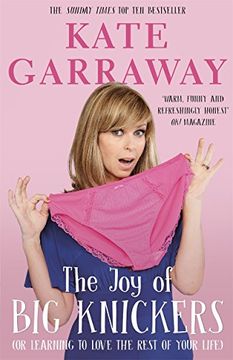 portada The Joy of Big Knickers: Or Learning to Love the Rest of Your Life (en Inglés)