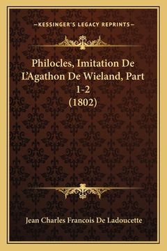 portada Philocles, Imitation De L'Agathon De Wieland, Part 1-2 (1802) (en Francés)