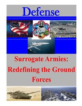 portada Surrogate Armies: Redefining the Ground Forces (en Inglés)