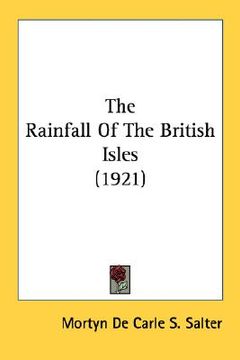 portada the rainfall of the british isles (1921) (en Inglés)