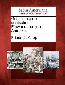 portada Geschichte Der Deutschen Einwanderung in Amerika. (in German)