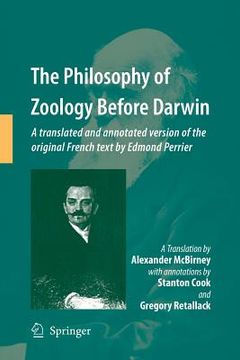 portada The Philosophy of Zoology Before Darwin: A Translated and Annotated Version of the Original French Text by Edmond Perrier (in English)