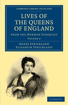 portada Lives of the Queens of England From the Norman Conquest 8 Volume Paperback Set: Lives of the Queens of England From the Norman Conquest - Volume 8. - British and Irish History, General) (en Inglés)