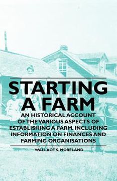 portada starting a farm - an historical account of the various aspects of establishing a farm. including information on finances and farming organisations