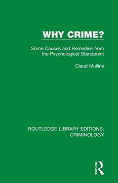 portada Why Crime? Some Causes and Remedies From the Psychological Standpoint (Routledge Library Editions: Criminology) (en Inglés)
