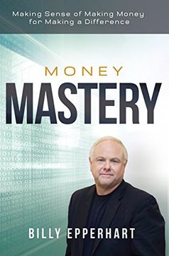 portada Money Mastery: Making Sense of Making Money for Making a Difference (en Inglés)