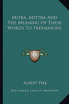 portada mitra, mittra and the meaning of these words to freemasons (in English)