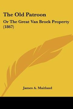 portada the old patroon: or the great van broek property (1867) (en Inglés)