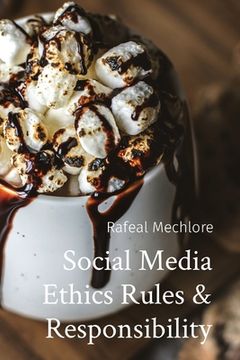 portada Social Media Ethics Rules & Responsibility (en Inglés)