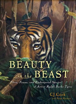 portada Beauty in the Beast: Flora, Fauna, and Endangered Species of Artist Ralph Burke Tyree (en Inglés)