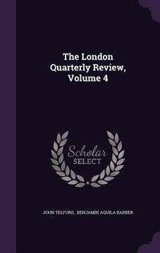 portada The London Quarterly Review, Volume 4 (en Inglés)