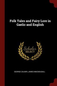 portada Folk Tales and Fairy Lore in Gaelic and English (in English)