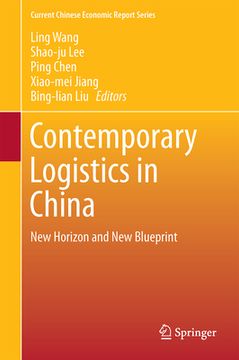 Contemporary Logistics in China: New Horizon and New Blueprint (en Inglés)