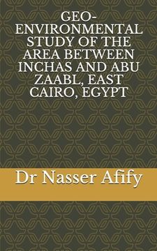 portada Geo-Environmental Study of the Area Between Inchas and Abu Zaabl, East Cairo, Egypt (en Inglés)