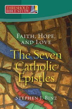 portada Faith, Hope, and Love - The Seven Catholic Epistles (in English)