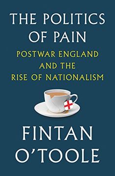 portada Politics of Pain: Postwar England and the Rise of Nationalism (en Inglés)