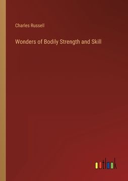 portada Wonders of Bodily Strength and Skill (en Inglés)