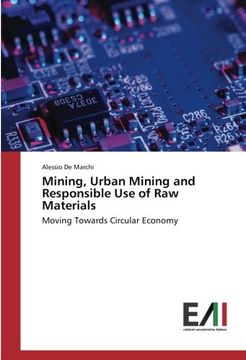 portada Mining, Urban Mining and Responsible Use of Raw Materials: Moving Towards Circular Economy
