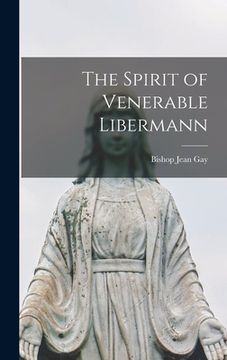 portada The Spirit of Venerable Libermann (en Inglés)