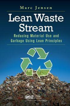 portada Lean Waste Stream: Reducing Material Use and Garbage Using Lean Principles (en Inglés)