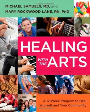 portada Healing with the Arts: A 12-Week Program to Heal Yourself and Your Community (en Inglés)