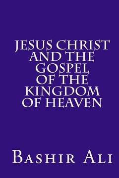 portada Jesus Christ and The Gospel Of The Kingdom Of Heaven (en Inglés)