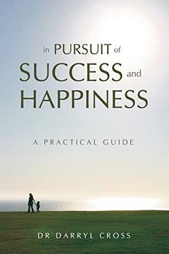 portada In Pursuit of Success and Happiness: A Practical Guide (in English)
