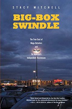 portada Big-Box Swindle: The True Cost of Mega-Retailers and the Fight for America's Independent Businesses (en Inglés)
