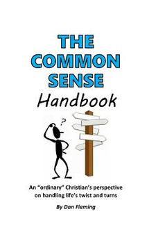 portada The Common Sense Handbook: An Ordinary Christian's Perspective on Handling Life's Twists and Turns (en Inglés)