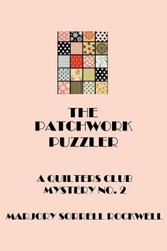 portada The Patchwork Puzzler (A Quilters Club Mystery No. 2) (en Inglés)