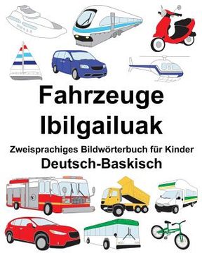 portada Deutsch-Baskisch Fahrzeuge/Ibilgailuak Zweisprachiges Bildwörterbuch für Kinder (en Alemán)