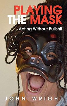 portada Playing the Mask: Acting Without Bullshit (en Inglés)