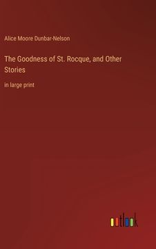 portada The Goodness of St. Rocque, and Other Stories: in large print (en Inglés)