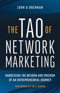 portada The Tao of Network Marketing: Harnessing the Wisdom and Freedom of an Entrepreneurial Journey (en Inglés)